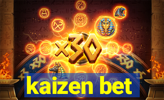 kaizen bet